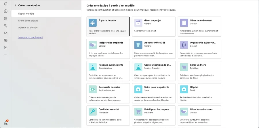 Écran Créer une équipe de Teams. À gauche, trois façons de partir : Depuis modèle, sélectionné, D'une autre équipe, À partir du groupe. À droite, « Créer une équipe à partir d'un modèle », avec la vignette « À partir de zéro » en premier, puis des modèles fournis par Microsoft : Gérer un projet, Gérer un événement, Intégrer des employés, Adopter Office 365, Réponse aux incidents, Gérer un Store, Succursale bancaire, Soins pour les patients, Hôpital, Qualité et sécurité, Gérer les volontaires, et d'autres par secteur.