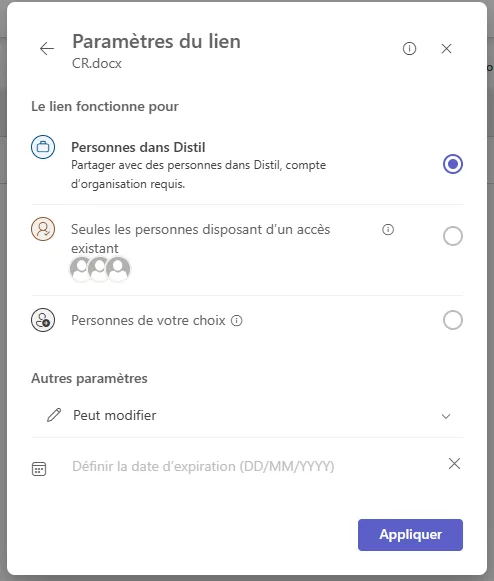 Fenêtre Paramètres du lien pour CR.docx. Sous « Le lien fonctionne pour », trois choix : « Personnes dans Distil », sélectionné, avec la mention « Partager avec des personnes dans Distil, compte d'organisation requis » ; « Seules les personnes disposant d'un accès existant » ; « Personnes de votre choix ». Sous « Autres paramètres », un menu « Peut modifier » et un champ « Définir la date d'expiration ». Bouton Appliquer.