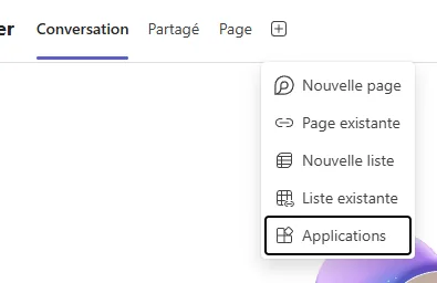 Rangée d'onglets d'un canal Teams : Conversation, Partagé, Page, puis un bouton plus. Le menu du plus est ouvert : Nouvelle page, Page existante, Nouvelle liste, Liste existante, Applications.